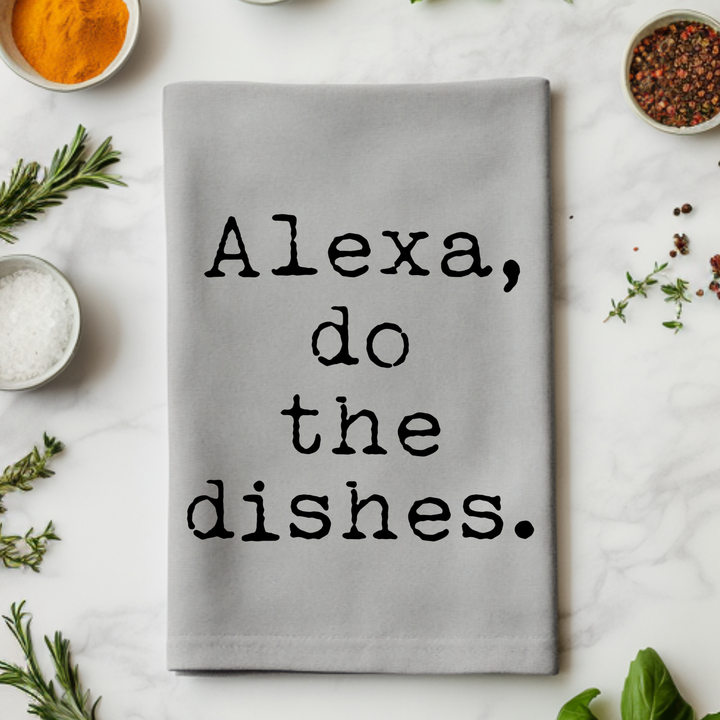 Alexa, Do The Dishes Kitchen Towel