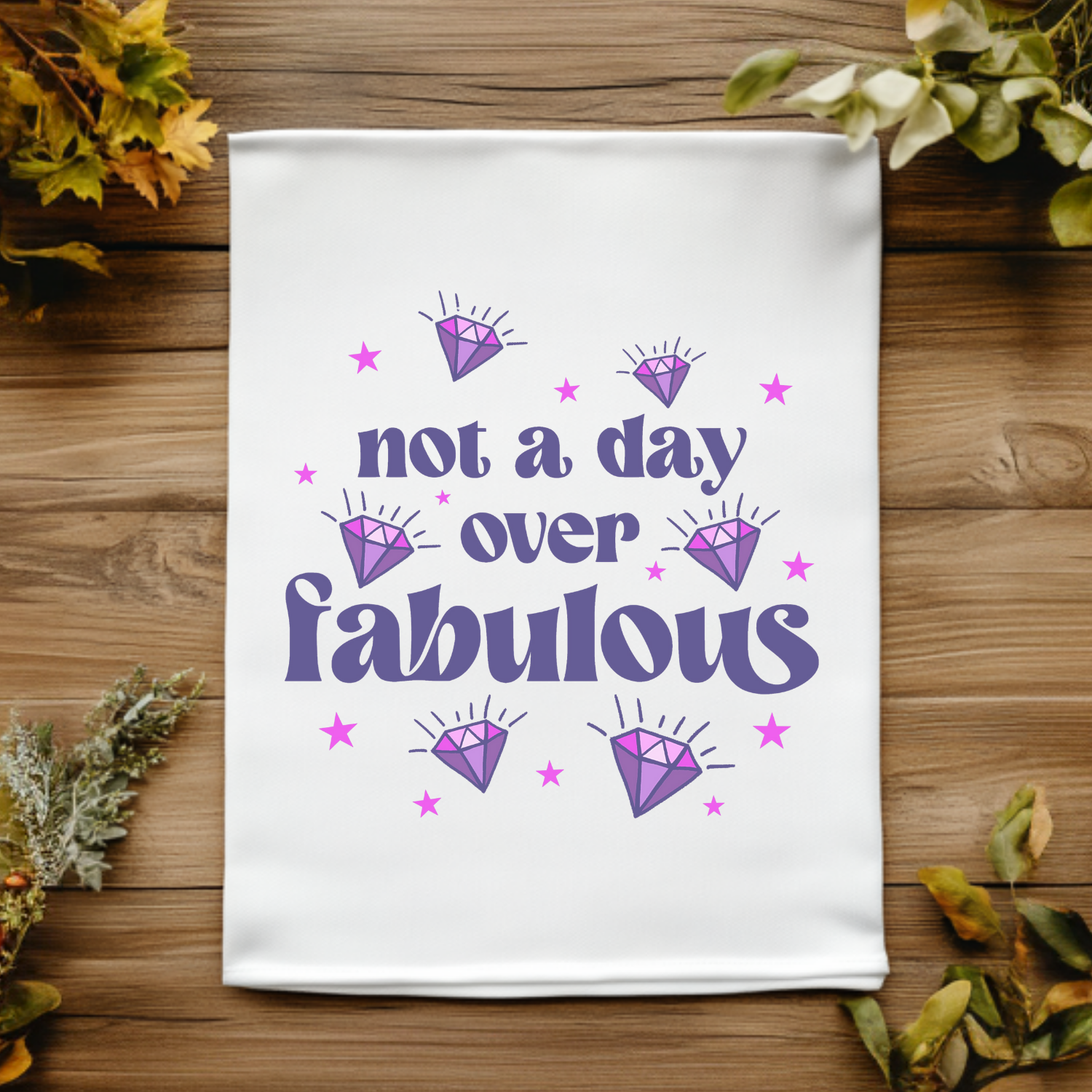 Full Color Kitchen Towel - Not A Day Over Fabulous