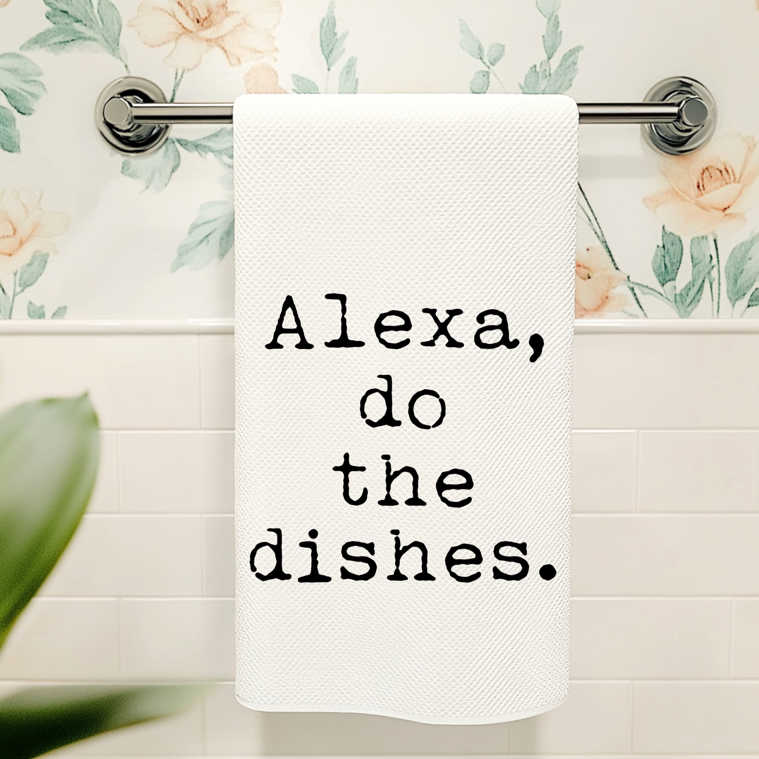 Alexa, Do The Dishes Kitchen Towel