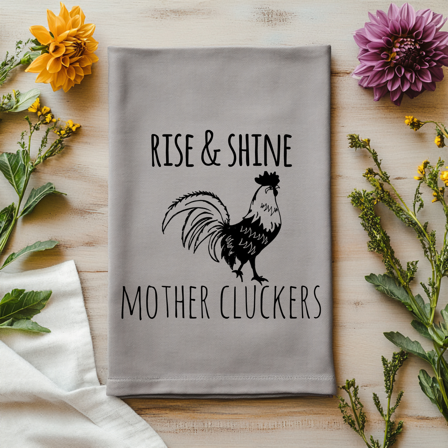 Rise and Shine Mother Cluckers Kitchen Towel