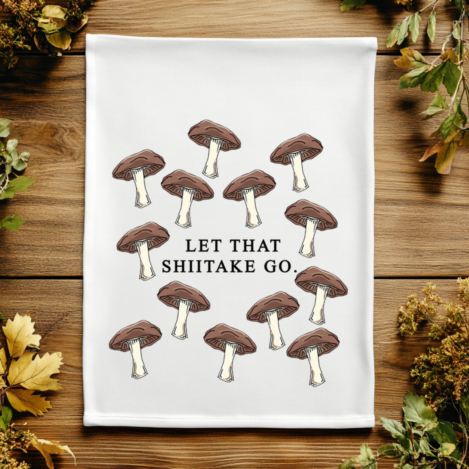 Full Color Kitchen Towel - Let That Shiitake Go
