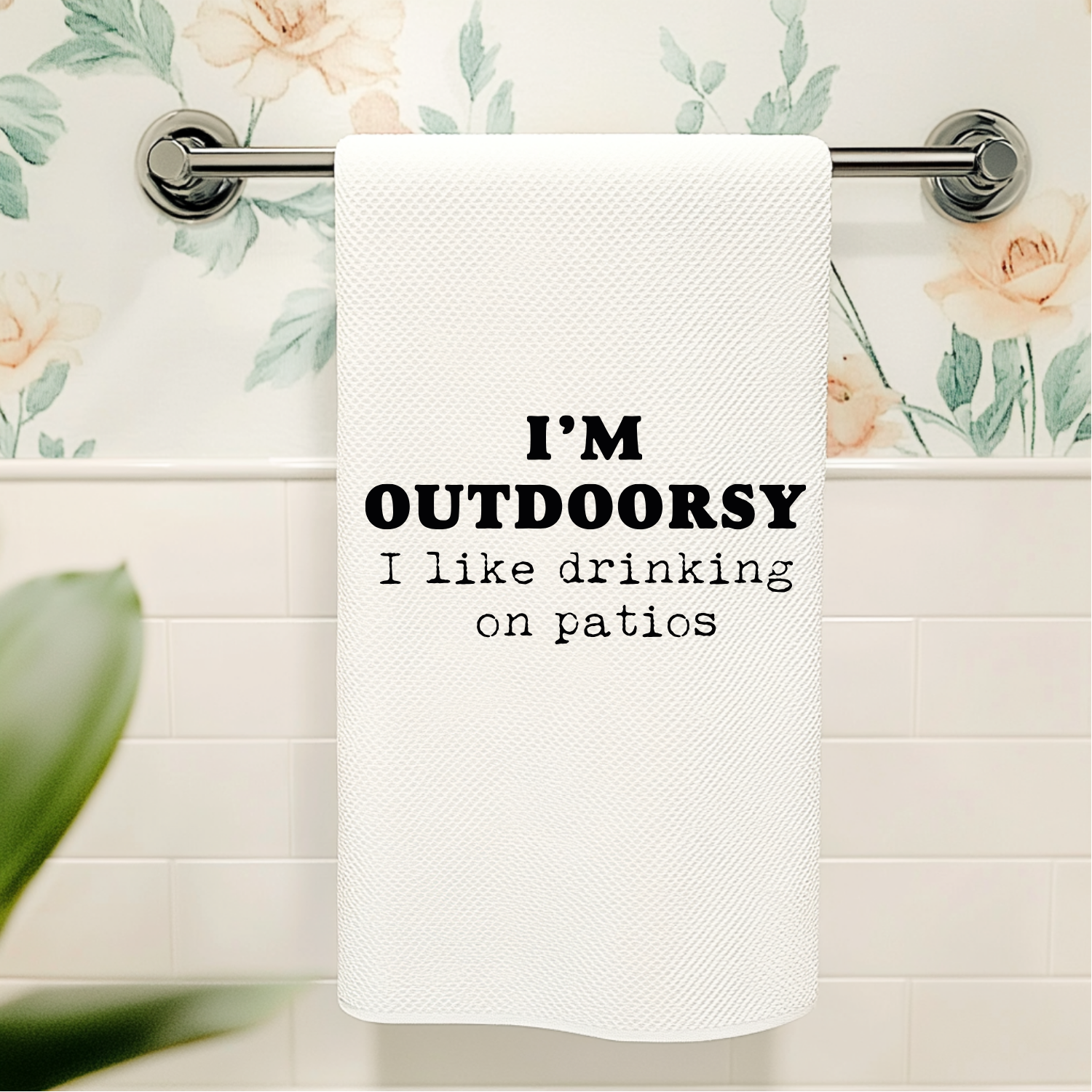 I'm Outdoorsy (I Like Drinking On Patios) Kitchen Towel