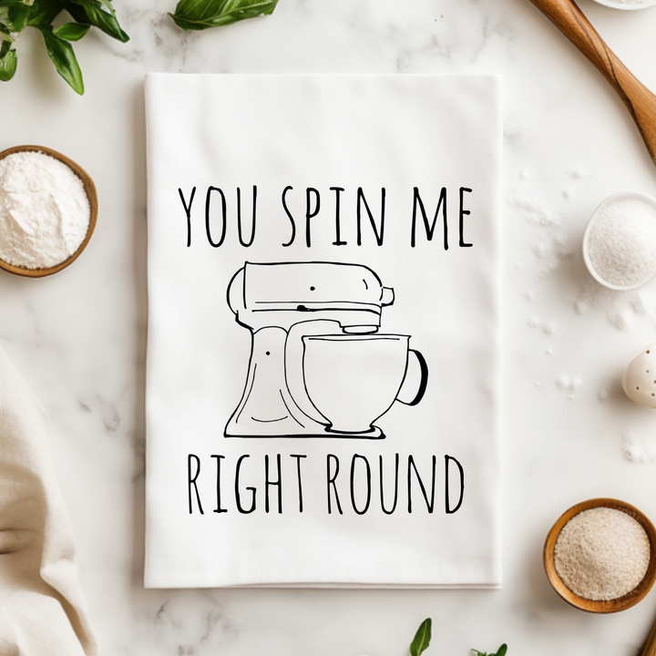 You Spin Me Right Round Kitchen Towel