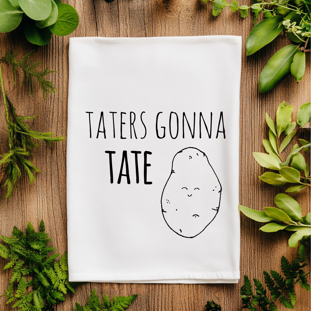 Taters Gonna Tate Kitchen Towel - MoonlightMakers