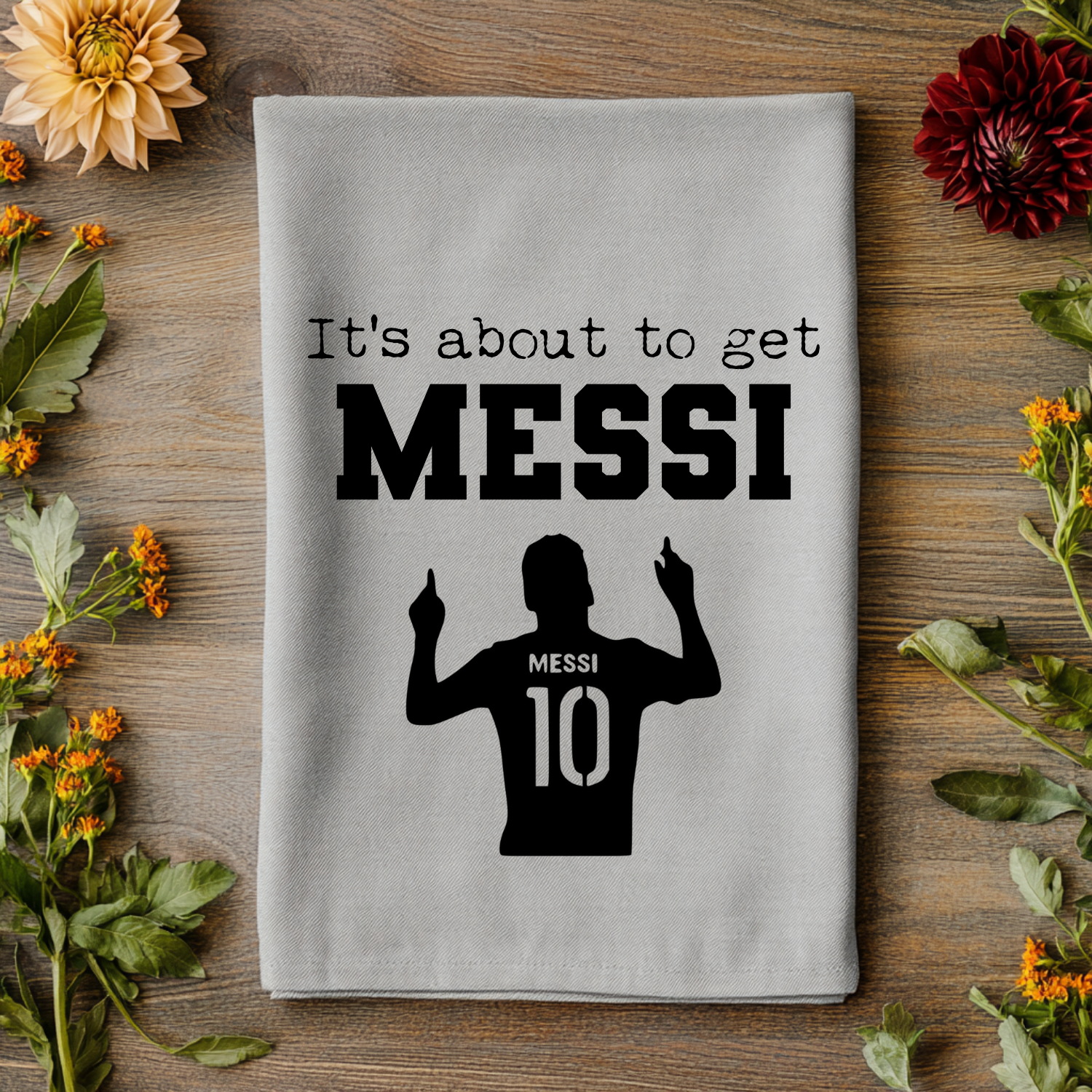 It's About To Get Messi (Soccer) Kitchen Towel