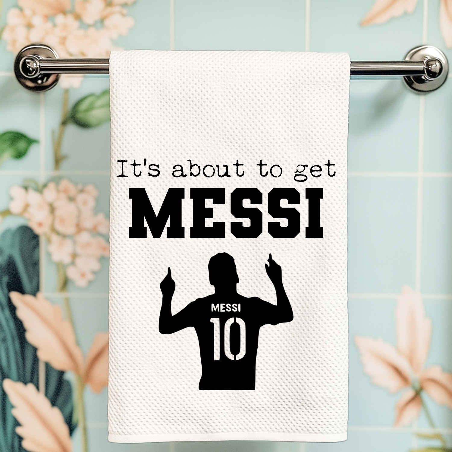 It's About To Get Messi (Soccer) Kitchen Towel