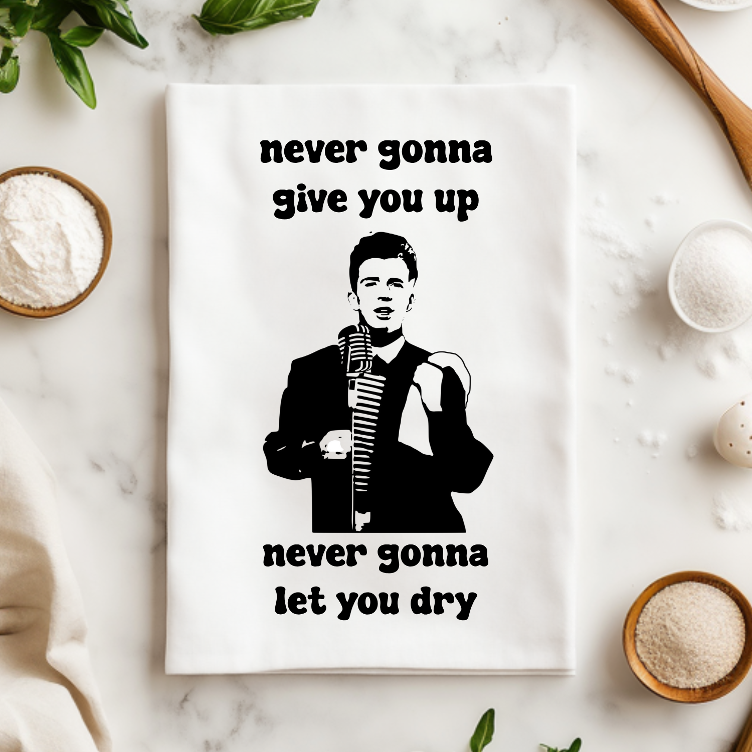 Never Gonna Give You Up Never Gonna Let You Dry Kitchen Towel