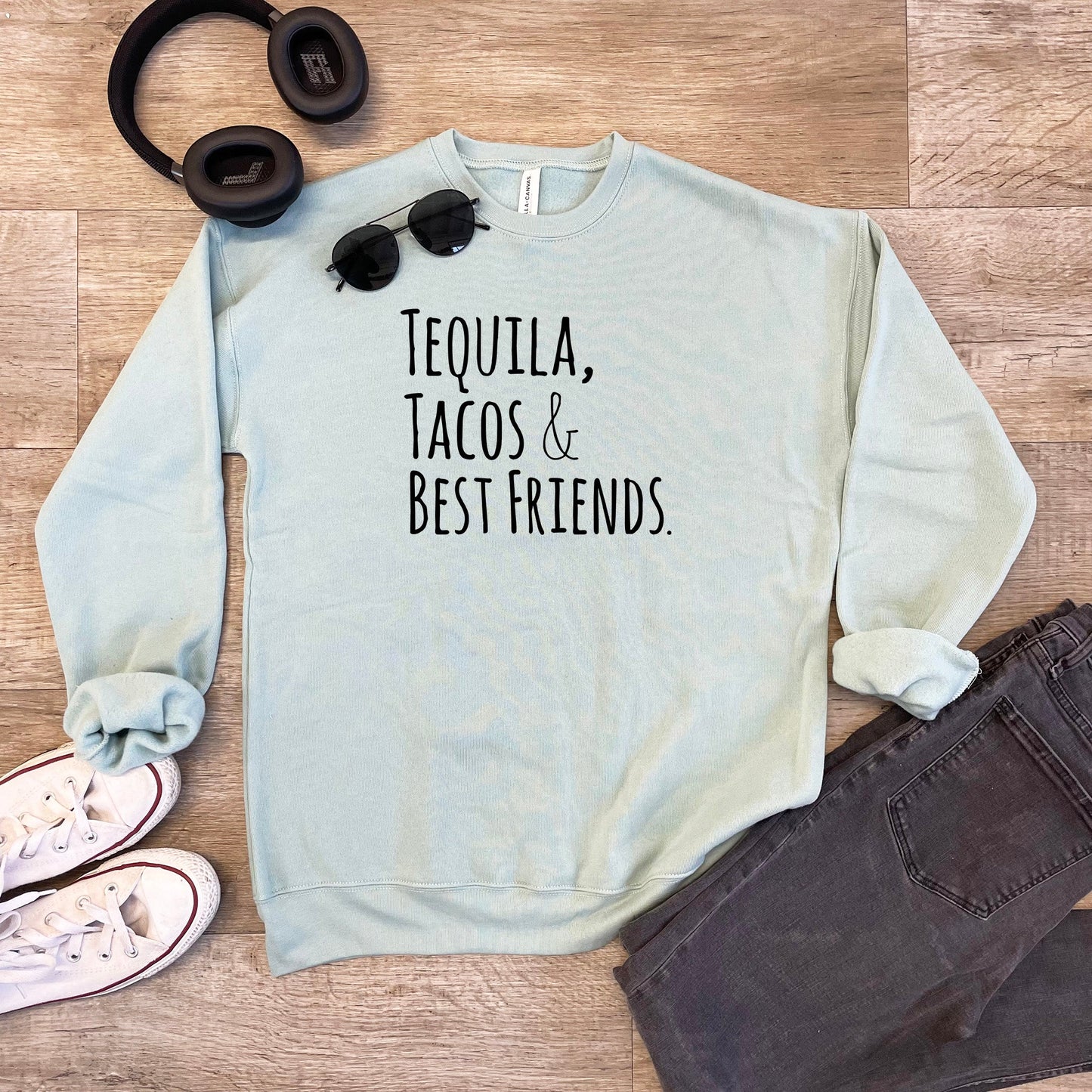 Tequila, Tacos, & Best Friends - Unisex Sweatshirt - Heather Gray, Dusty Blue, Mauve, or Gold