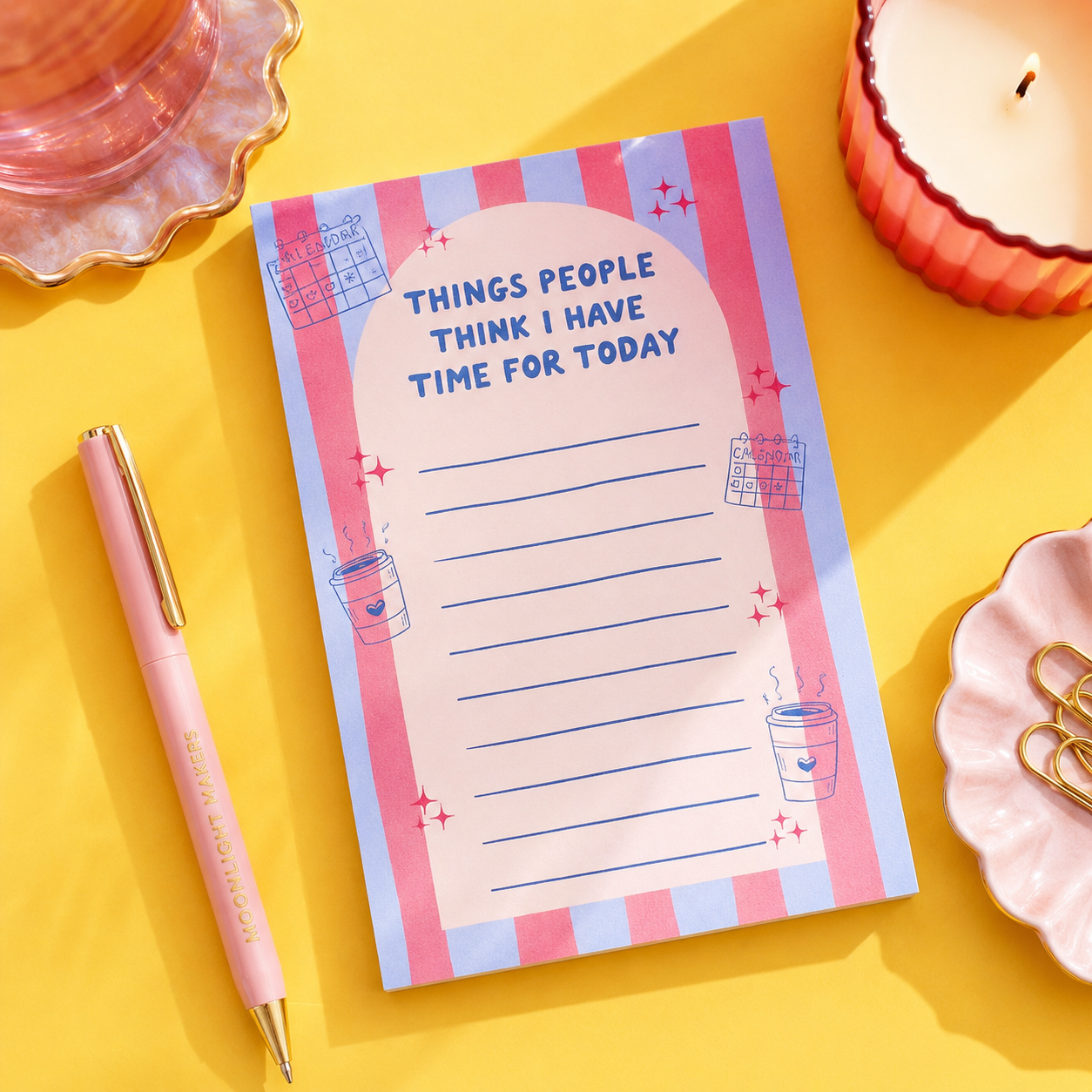 Things People Think I Have Time For Today Notepad