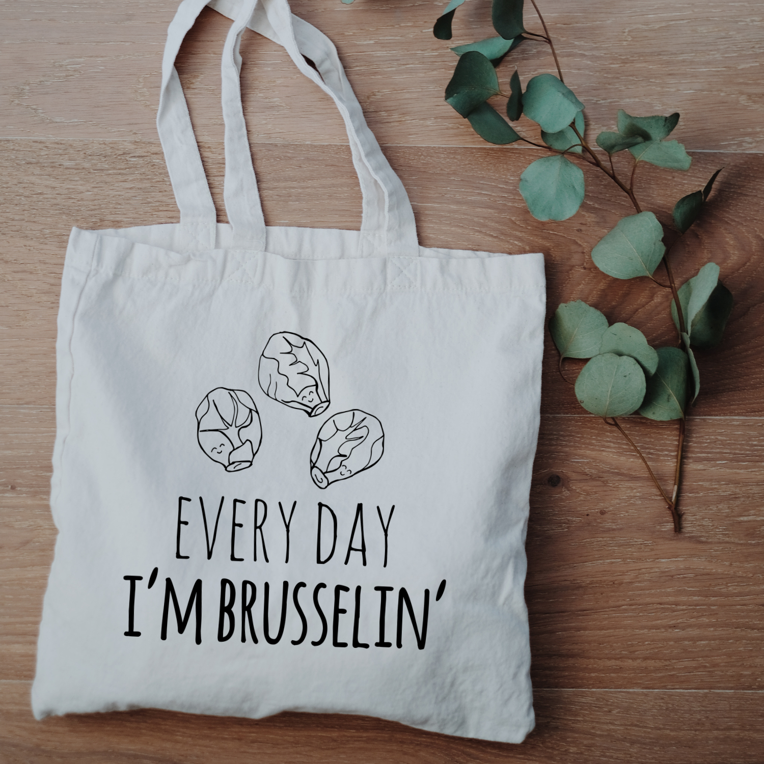 Everyday I'm Brusselin' - Tote Bag