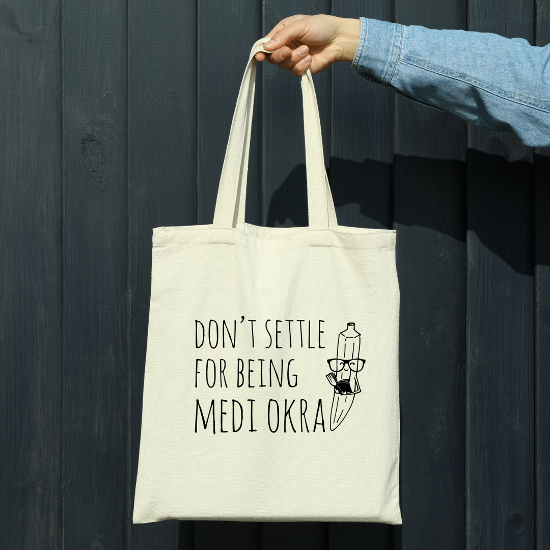 Don't Settle For Being Medi Okra - Tote Bag - MoonlightMakers