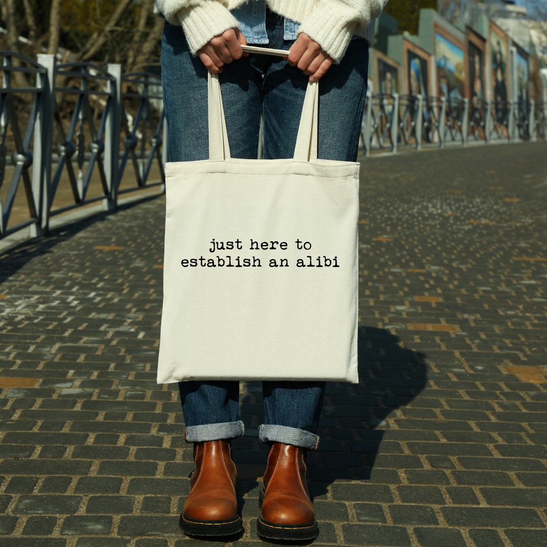 Just Here To Establish An Alibi - Tote Bag - MoonlightMakers