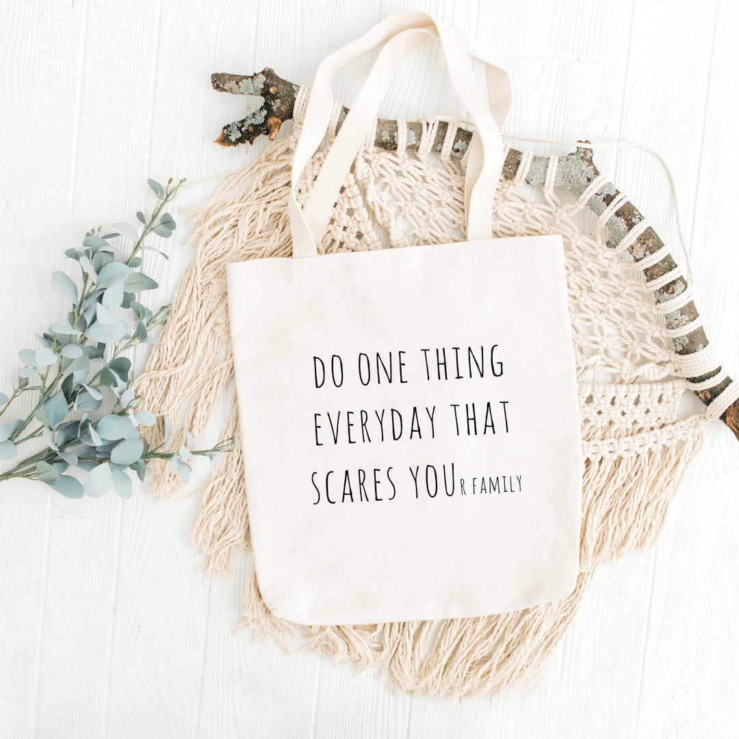 Do One Thing Every Day That Scares Your Family - Tote Bag - MoonlightMakers