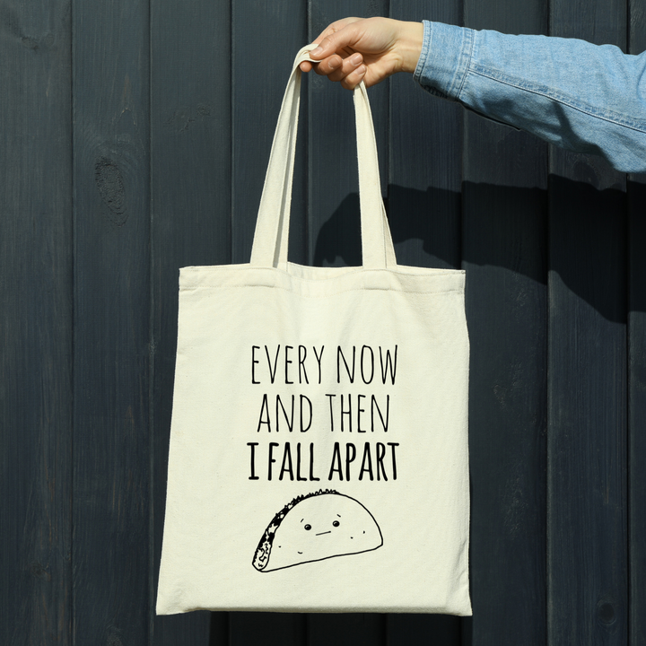 Every Now And Then I Fall Apart (Taco) - Tote Bag