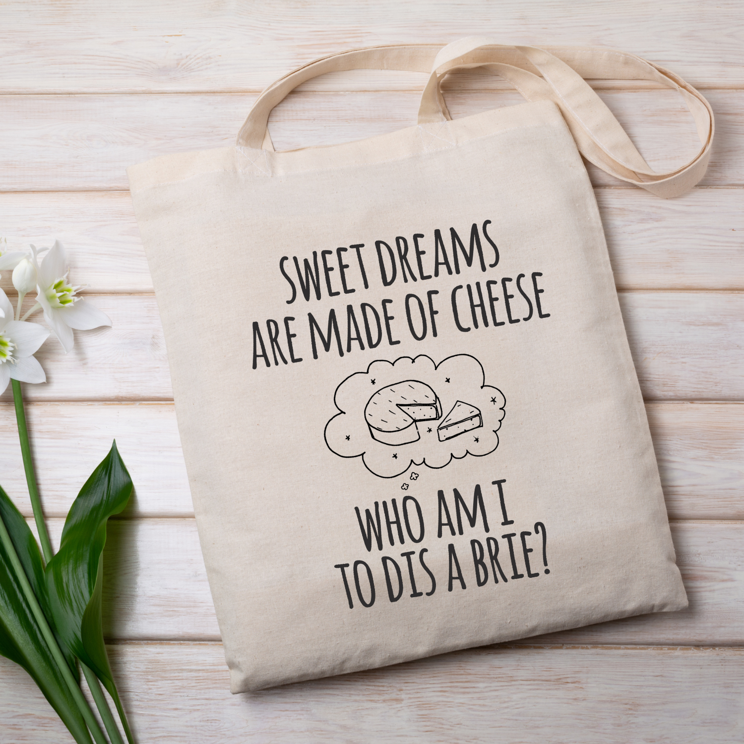 Sweet Dreams Are Made Of Brie - Tote Bag