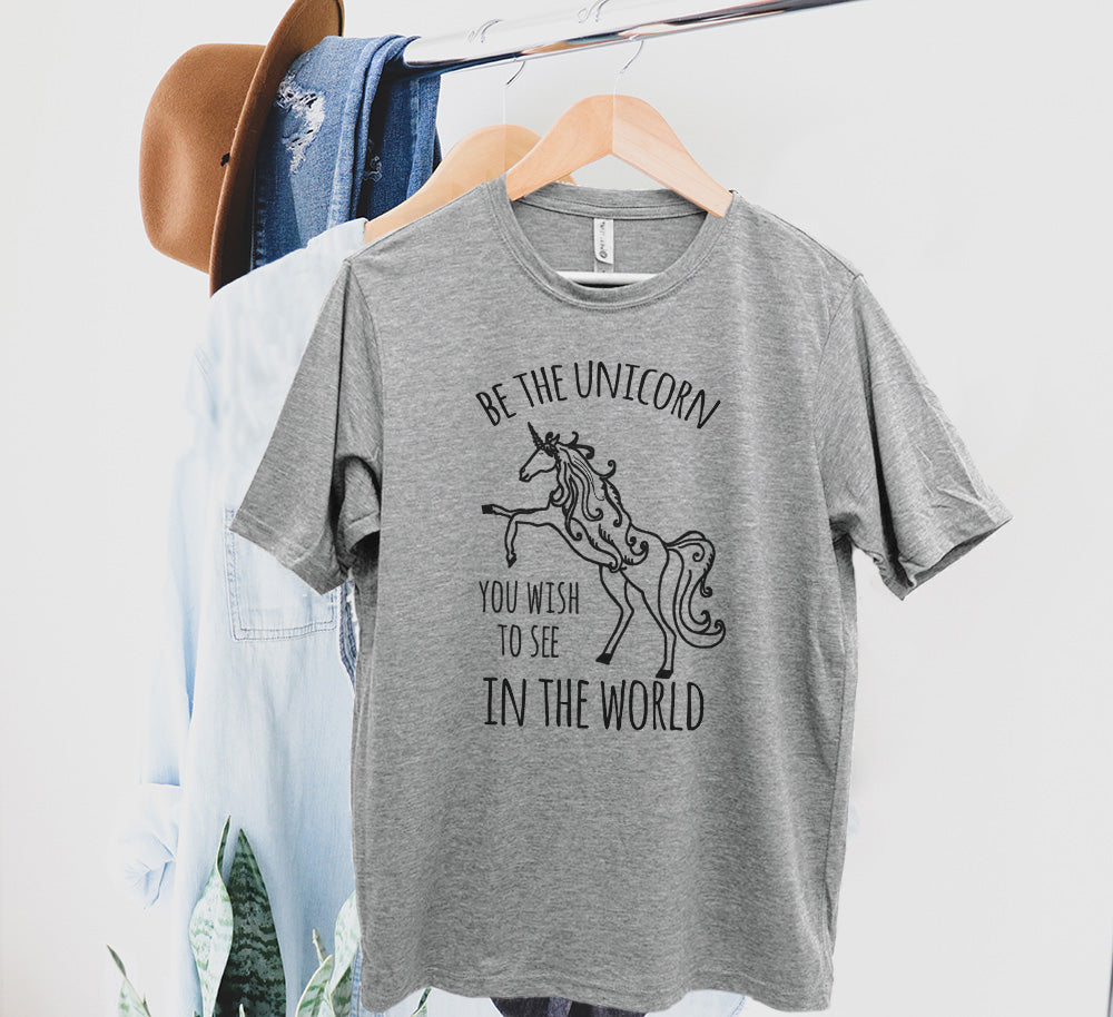 Be The Unicorn You Wish To See In The World - Men's / Unisex Tee