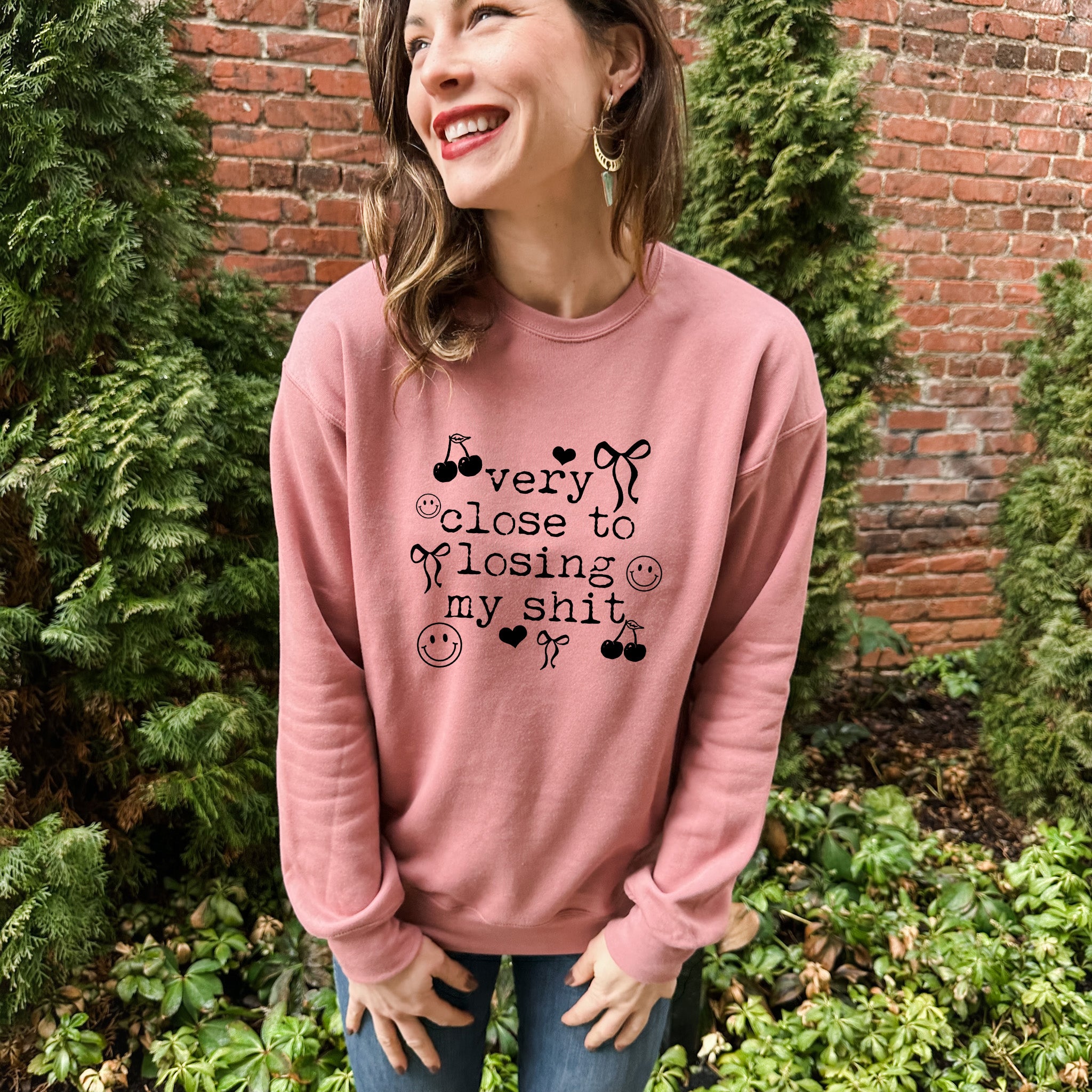 Very Close To Losing My Shit - Unisex Sweatshirt