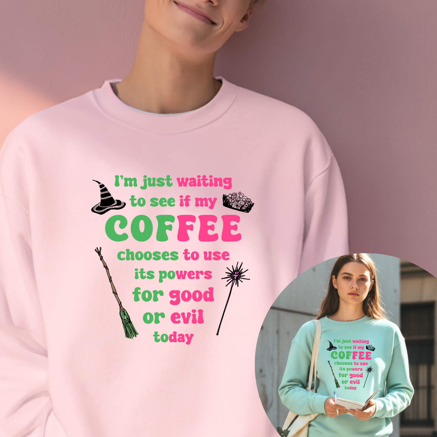 Waiting To See If My Coffee Chooses To Use It' Powers For Good or Evil - Wicked Inspired Unisex Sweatshirt