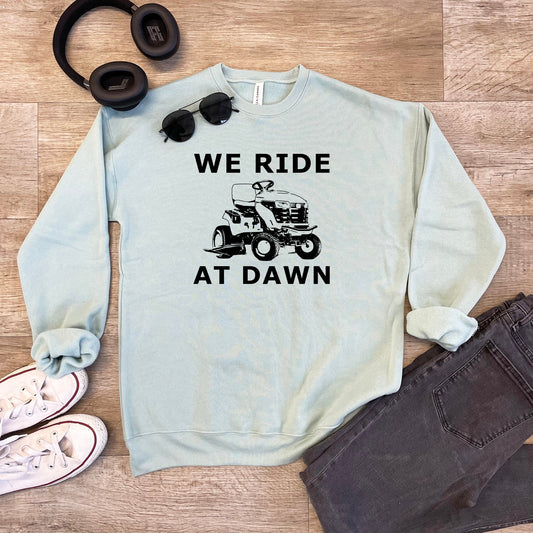 We Ride At Dawn - Unisex Sweatshirt - Heather Gray, Dusty Blue, Mauve, or Gold