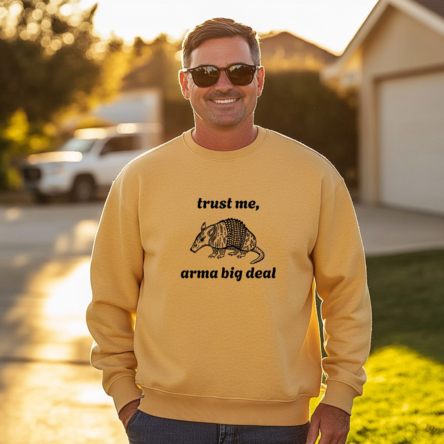 Trust Me, Arma Big Deal - Unisex Sweatshirt