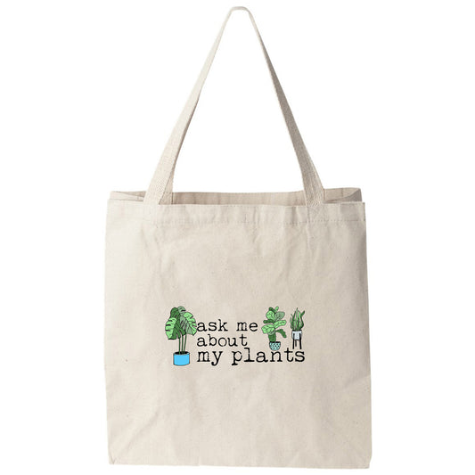 a tote bag that says ask me about my plants
