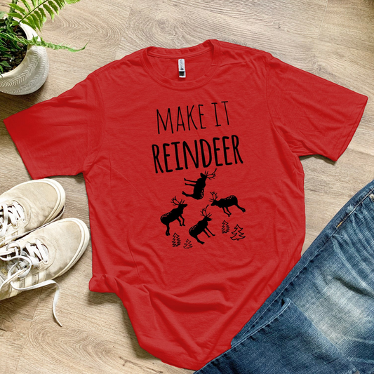 a red t - shirt that says make it reindeer