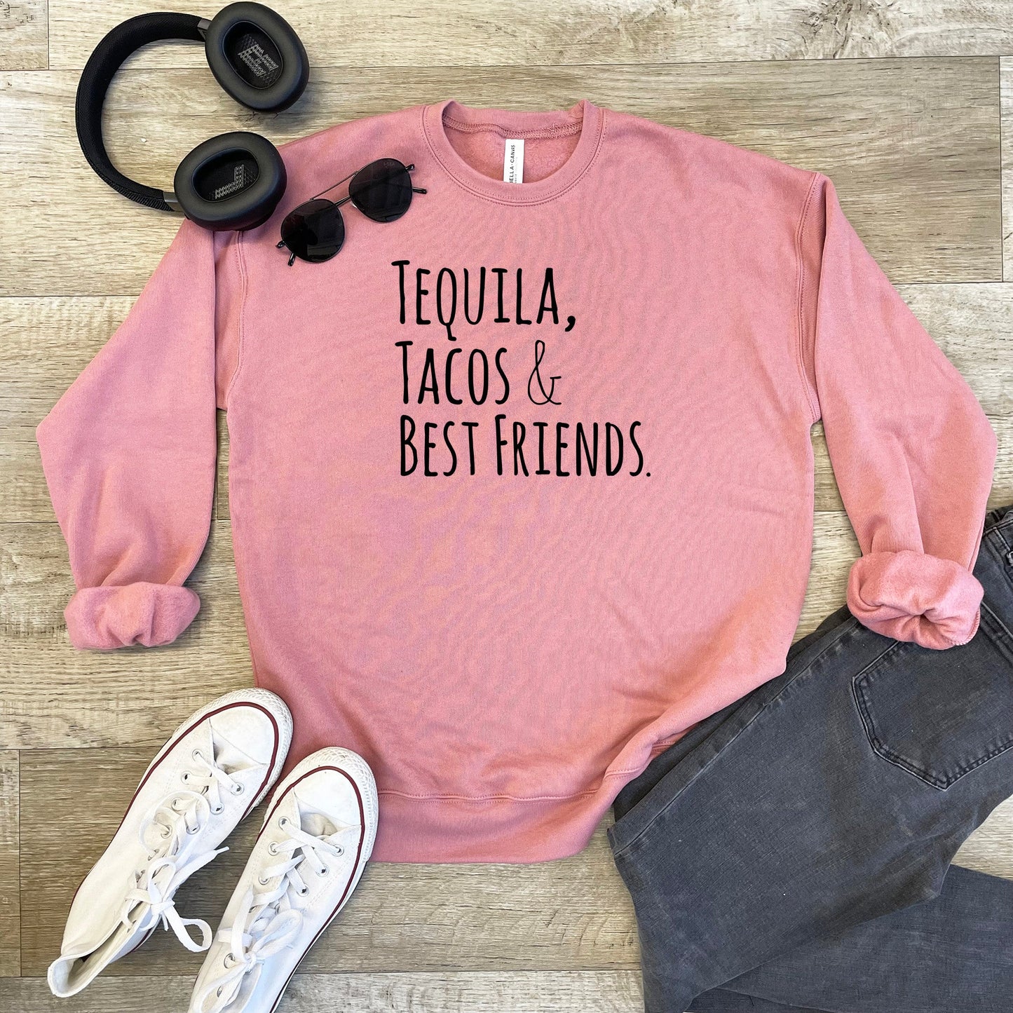 a pink sweatshirt that says tequila, tacos and best friends