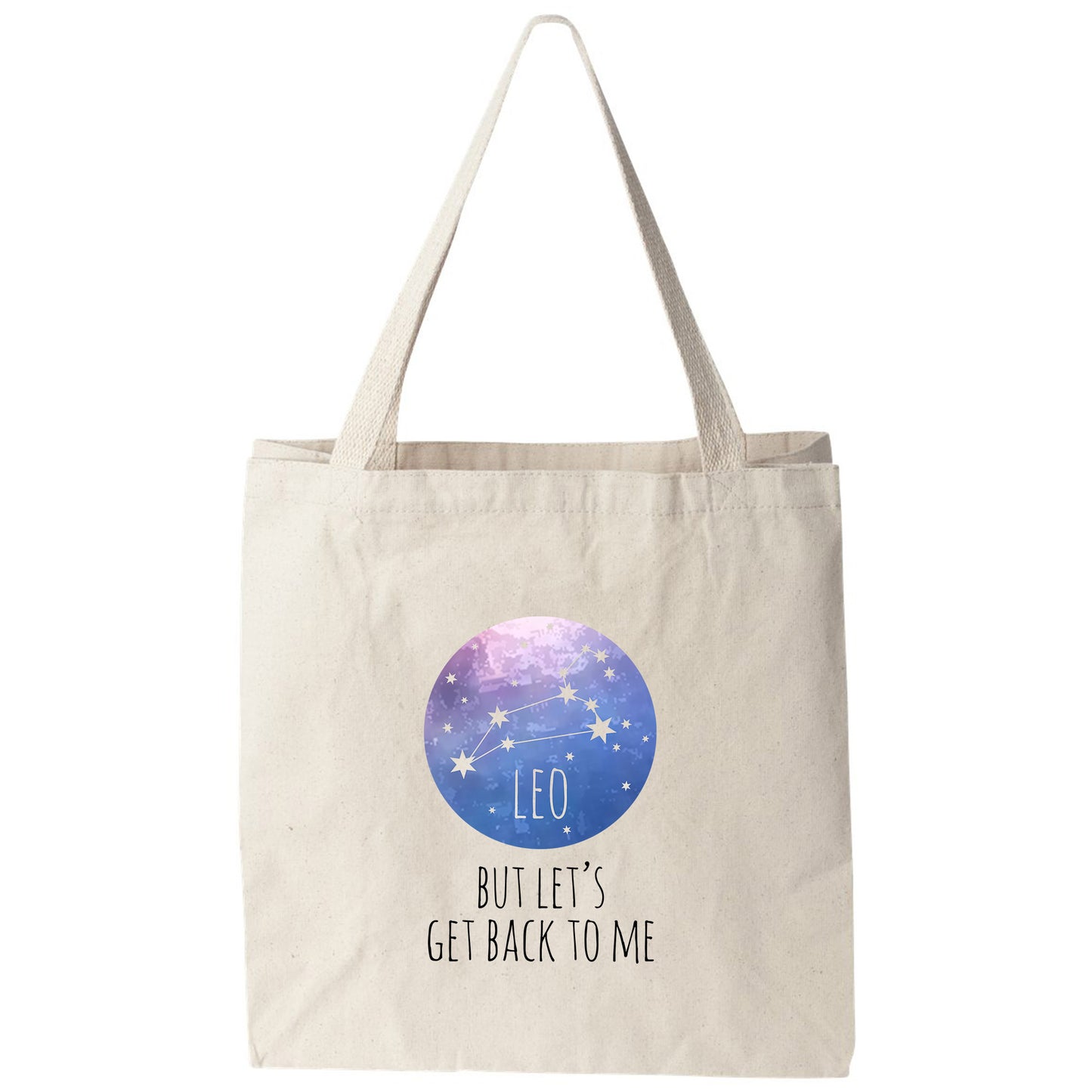 Leo - But Let's Get Back To Me - Full Color Tote