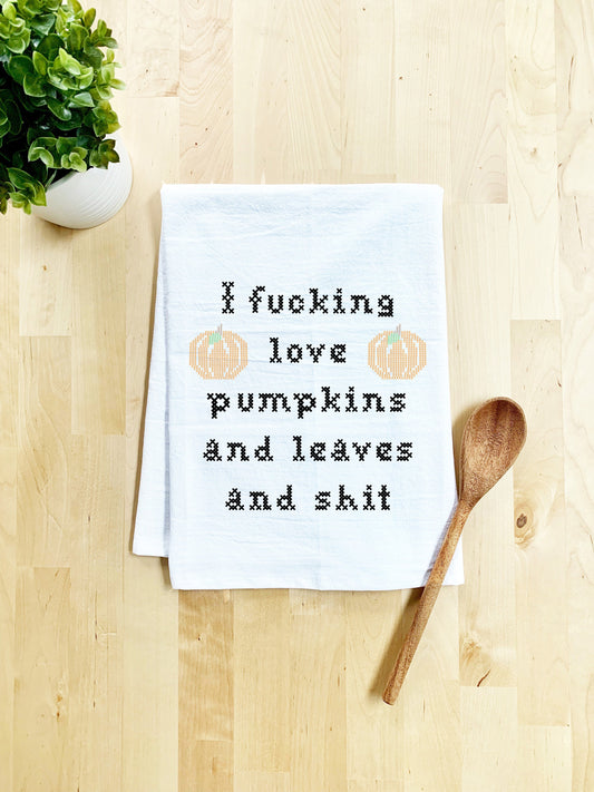 Full Color Dish Towels - Cross Stitch Effect - I Fucking Love Pumpkins And Leaves And Shit
