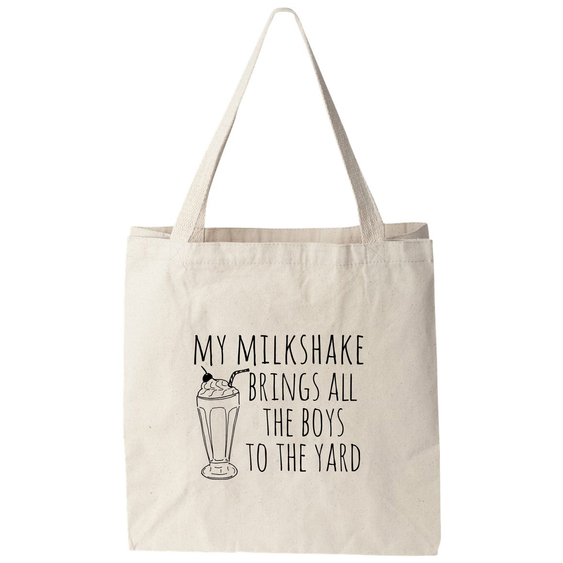a tote bag that says, my milkshake brings all the boys to