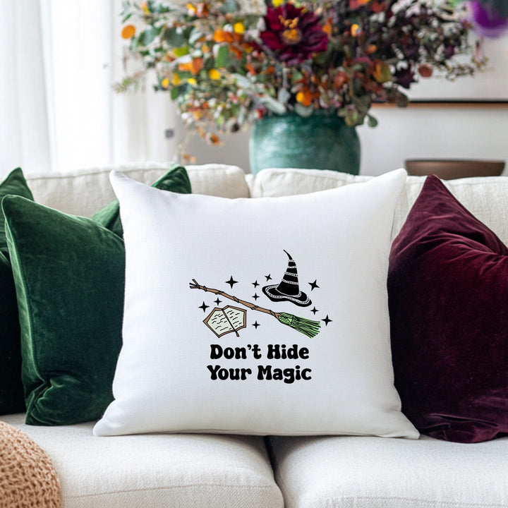 Don't Hide Your Magic - Wicked Inspired Throw Pillow