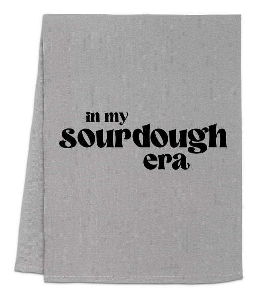 i'm my sourdough era tea towel