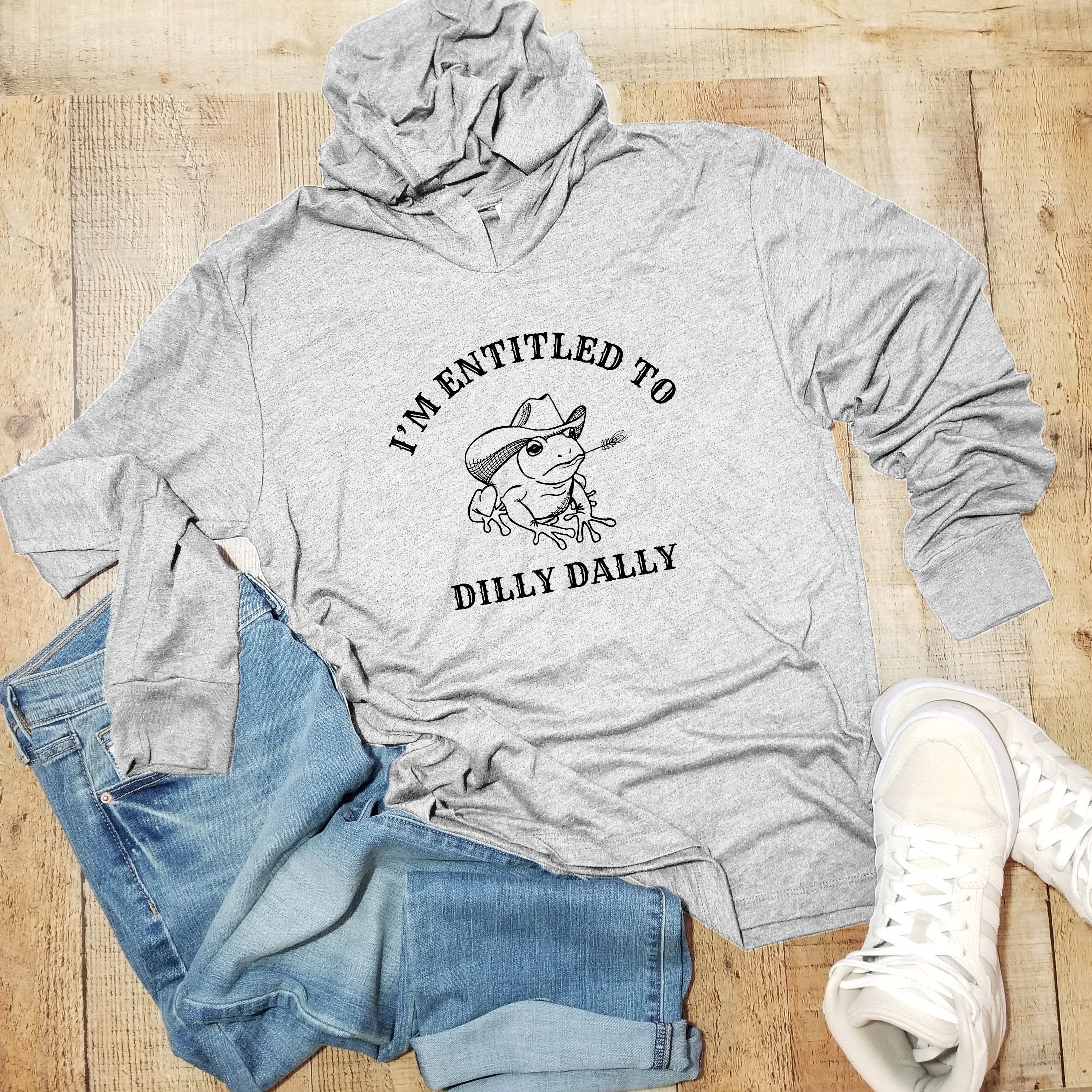 I'm Entitled To Dilly Dally - Unisex T-Shirt Hoodie