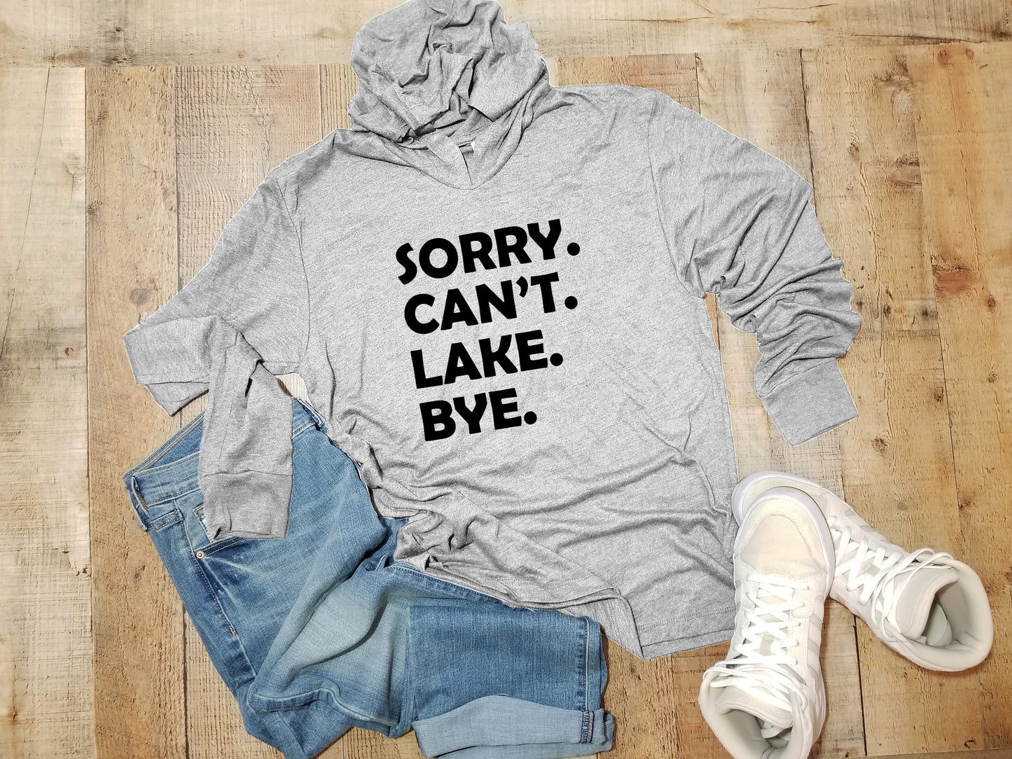 a hoodie that says sorry, can't lake bye