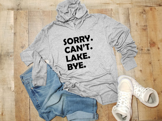 a hoodie that says sorry, can't lake bye