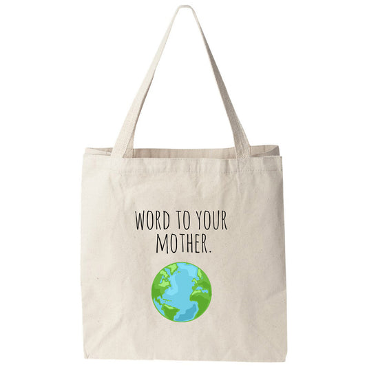 a tote bag with the words word to your mother on it