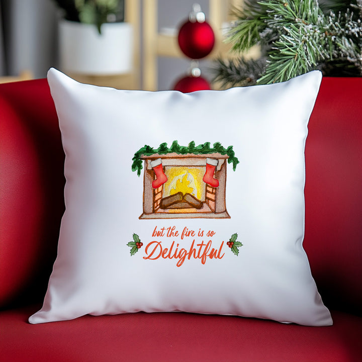 But The Fire Is So Delightful Christmas Throw Pillow