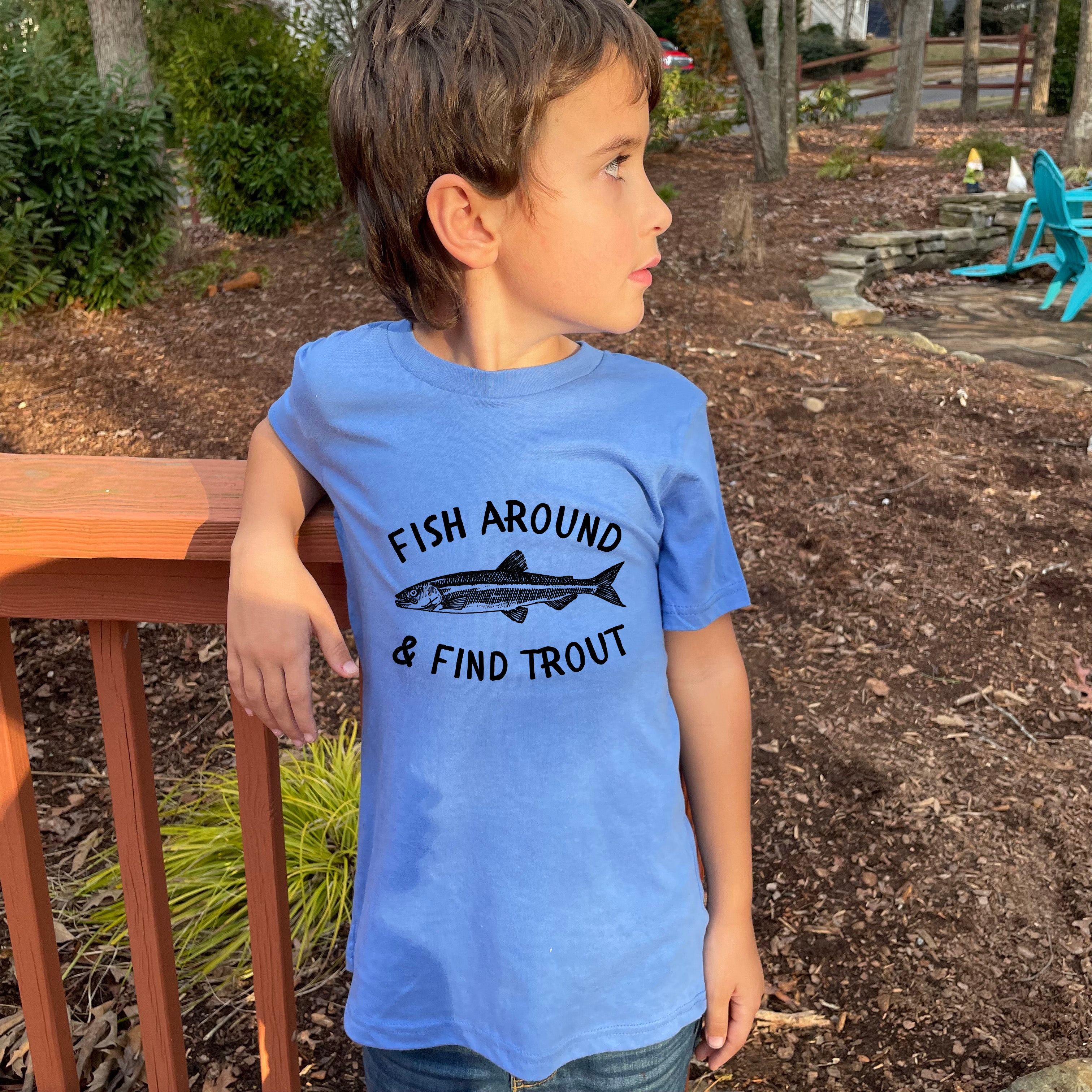 Fish Around and Find Trout - Kid's Tee