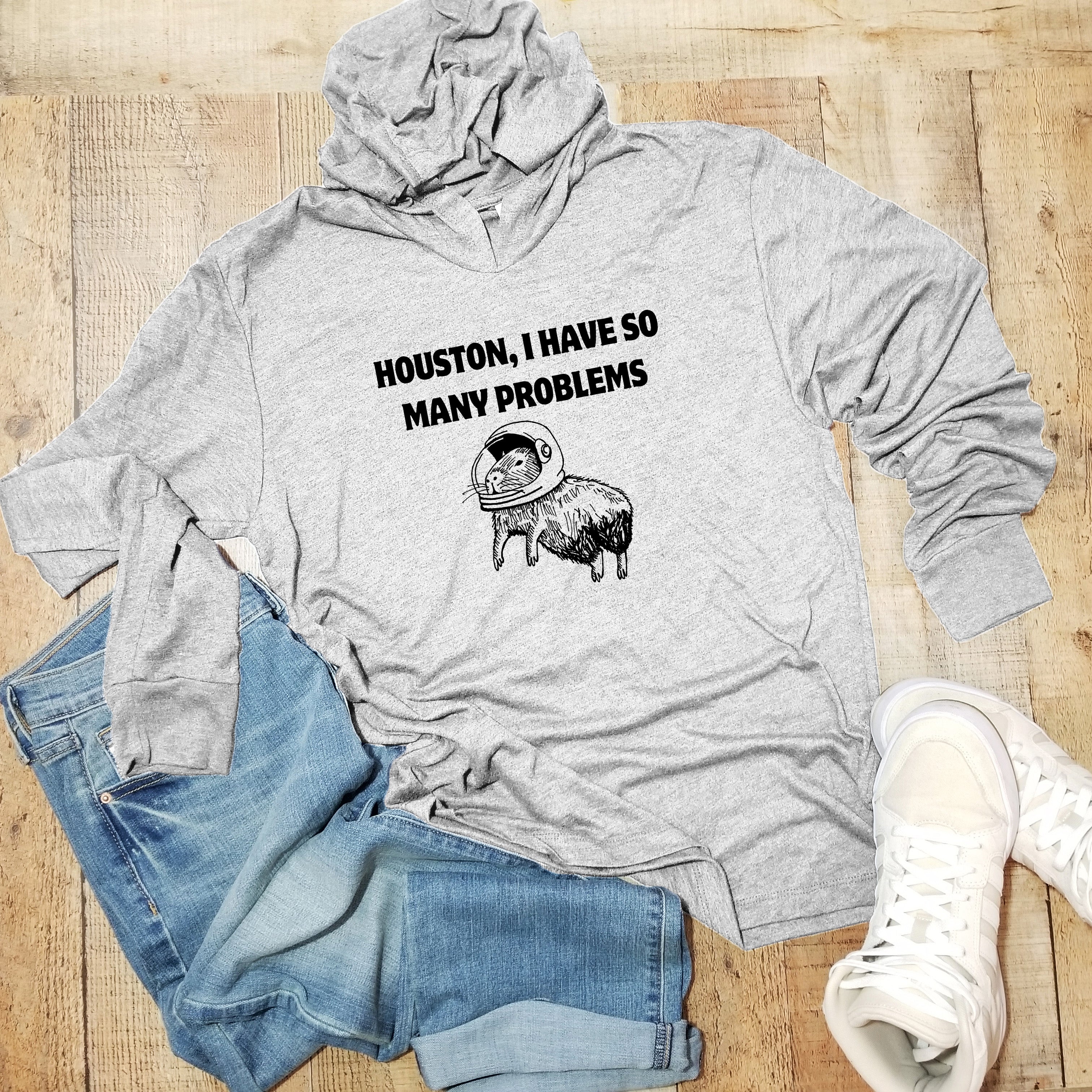 Houston, I Have So Many Problems - Unisex T-Shirt Hoodie