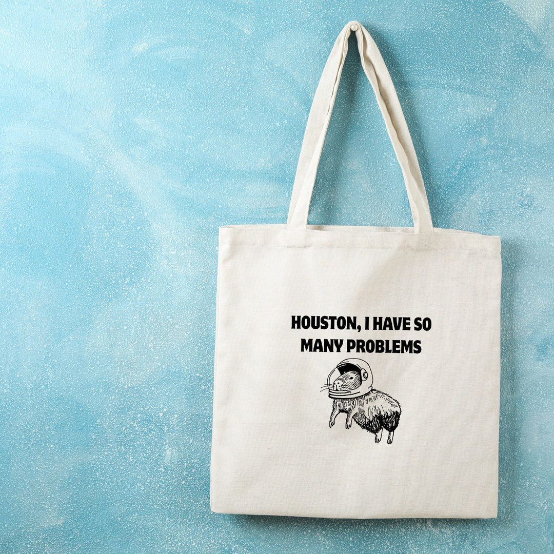 Houston, I Have So Many Problems Tote Bag
