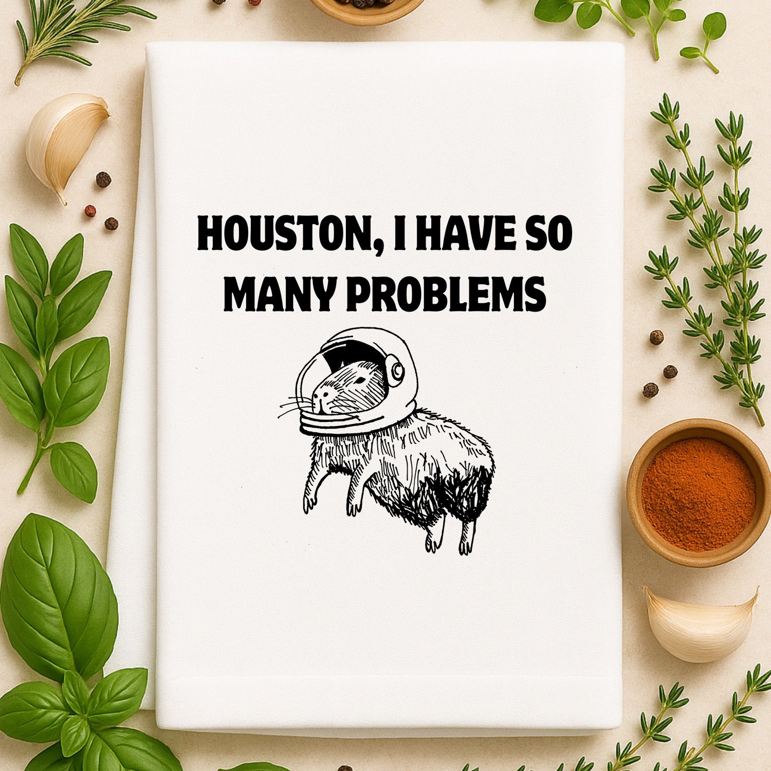 Houston, I Have So Many Problems Kitchen Towel