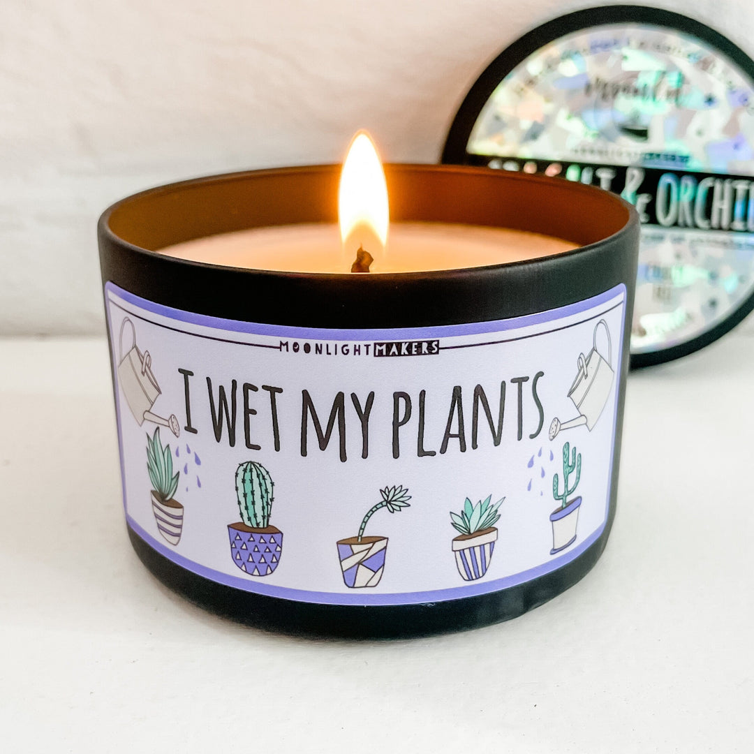 I Wet My Plants - 8oz Candle - Choose Your Scent - 100% Natural Soy Wax - MoonlightMakers