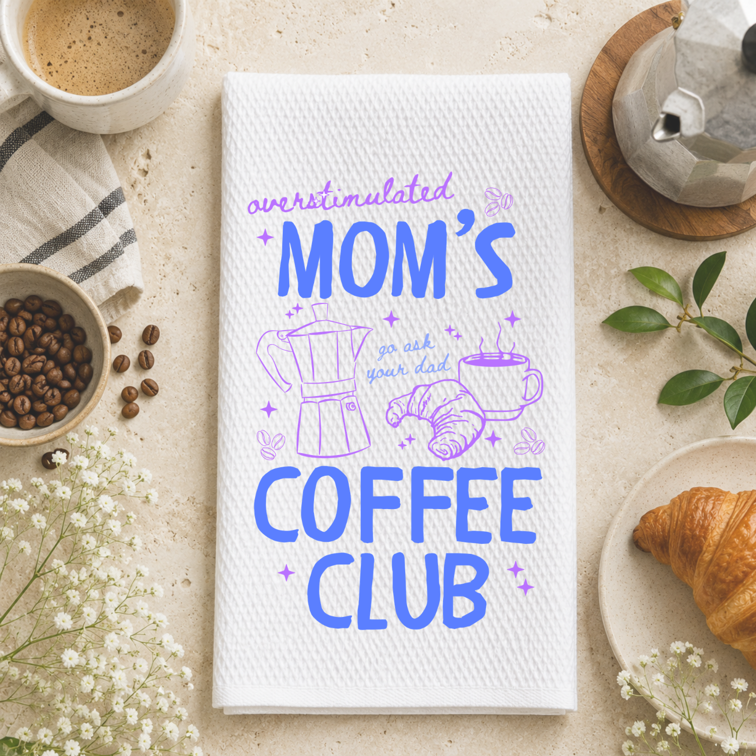 Overstimulated Mom's Coffee Club Kitchen Towel