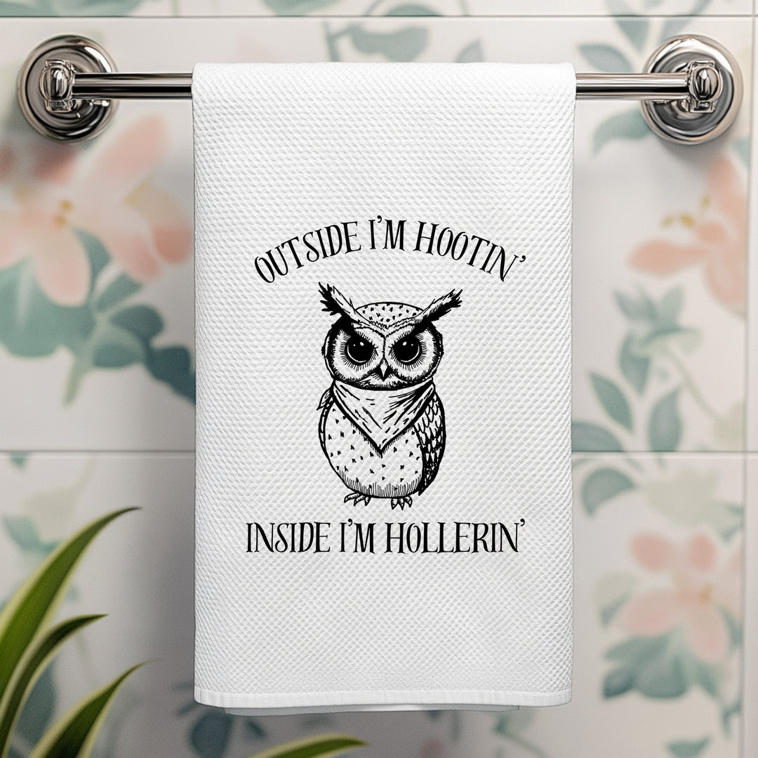 Outside I'm Hootin' Inside I'm Hollerin' Kitchen Towel - MoonlightMakers