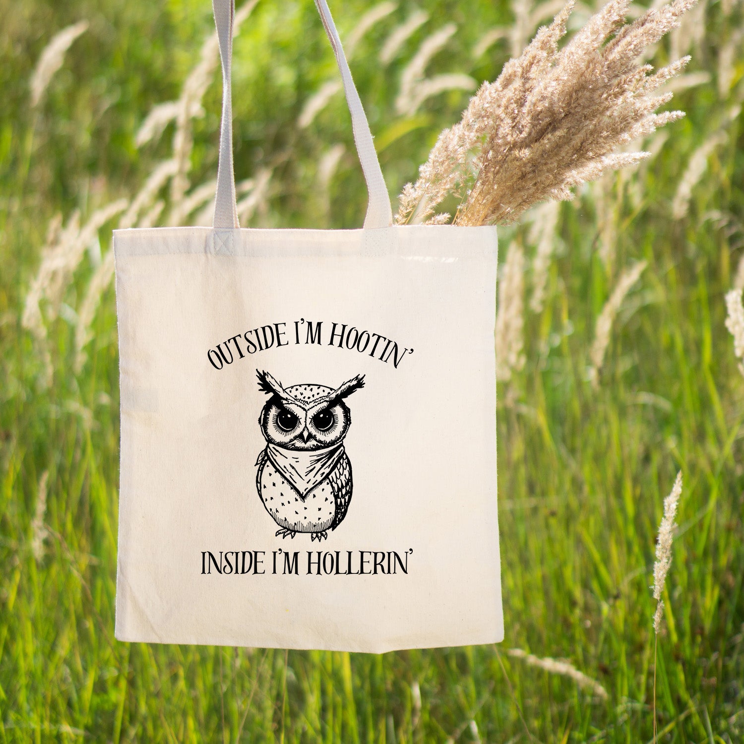 Outside I'm Hootin' Inside I'm Hollerin' Tote Bag