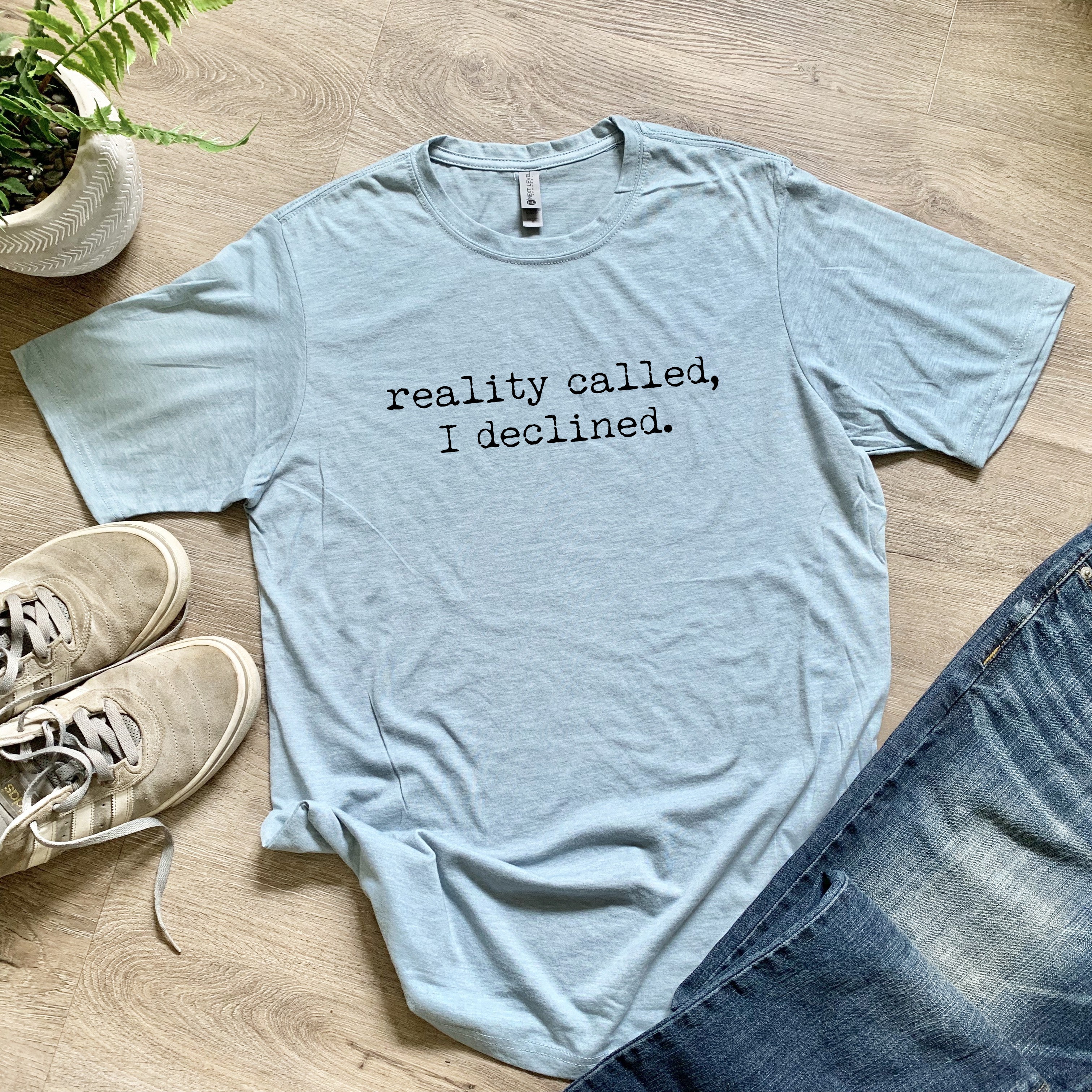 Reality Called, I Declined- Men's / Unisex Tee