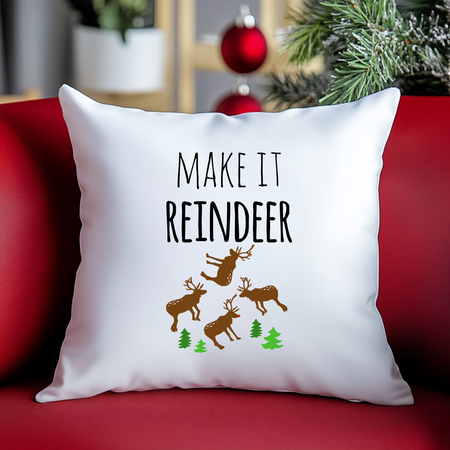Make It Reindeer Christmas Throw Pillow