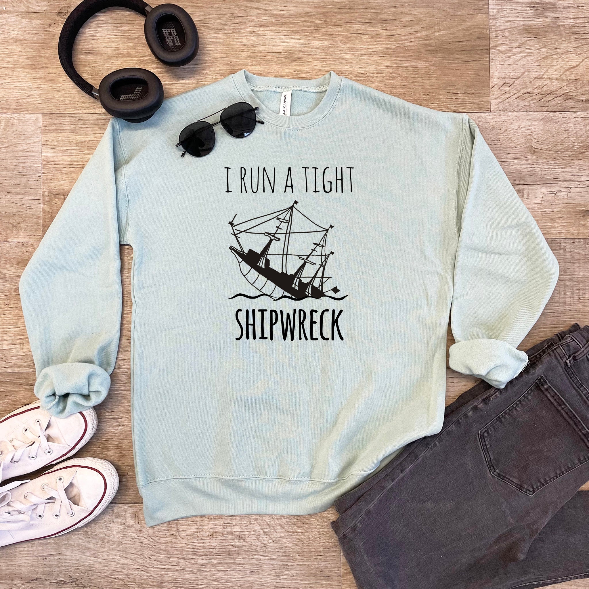 I Run A Tight Shipwreck - Unisex Sweatshirt