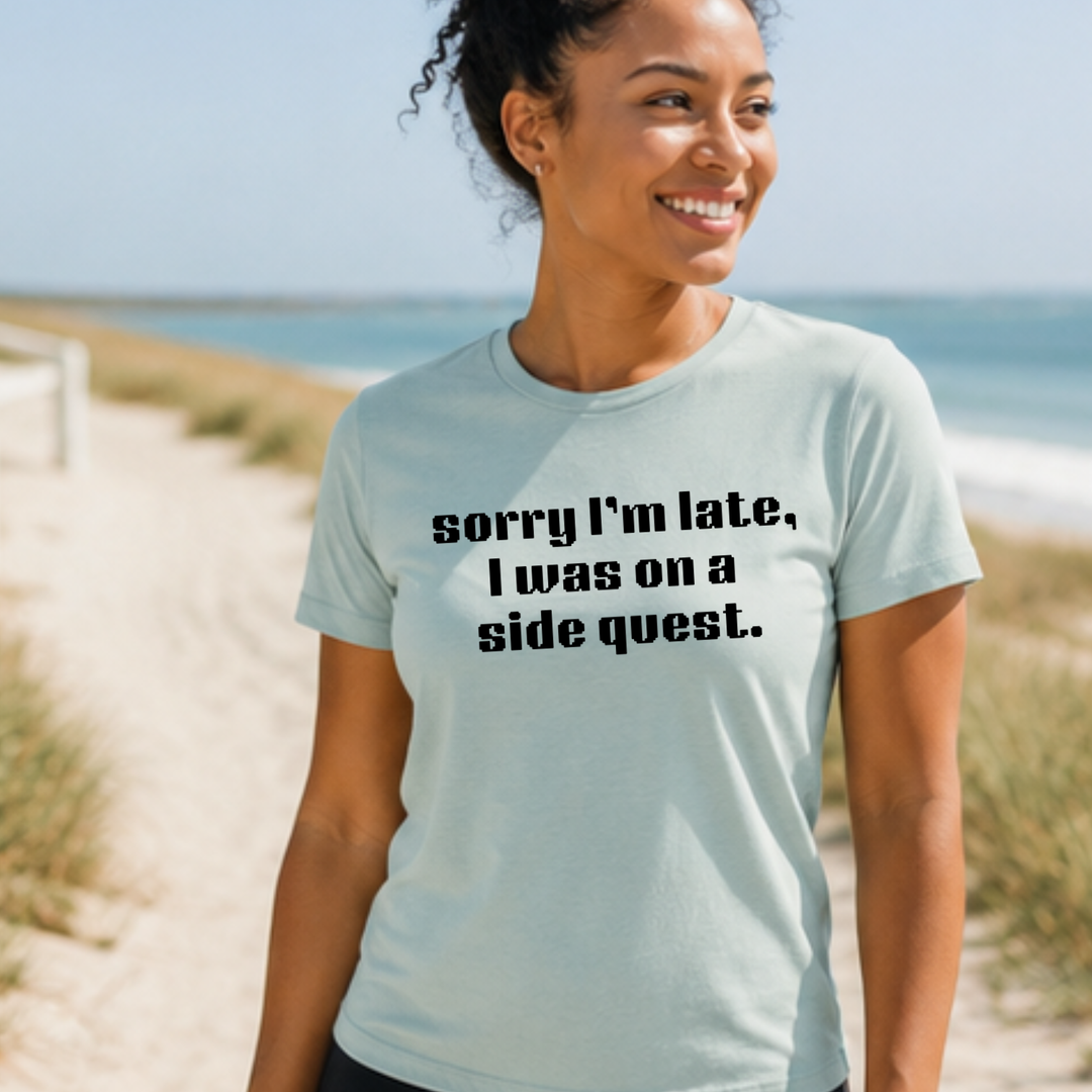 Sorry I'm Late, I Was On A Sidequest - Women's Crew Tee