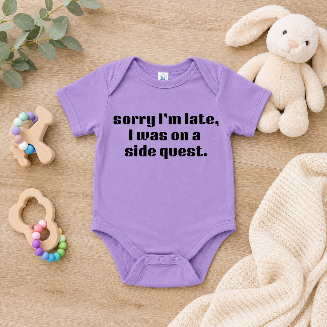Sorry I'm Late, I Was On A Sidequest - Baby Onesie